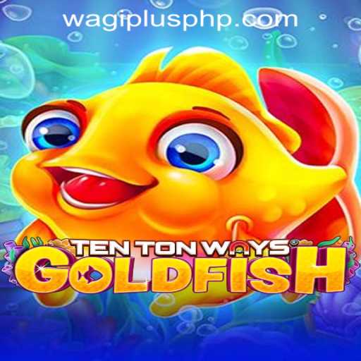Experience the Thrill of TenTonWaysGoldfish at Wagi Plus Online Casino